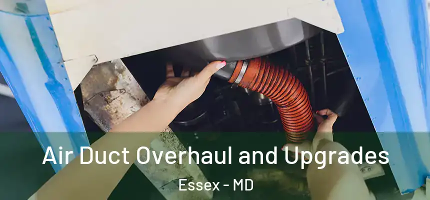  Air Duct Overhaul and Upgrades Essex - MD