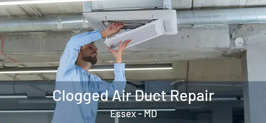  Clogged Air Duct Repair Essex - MD