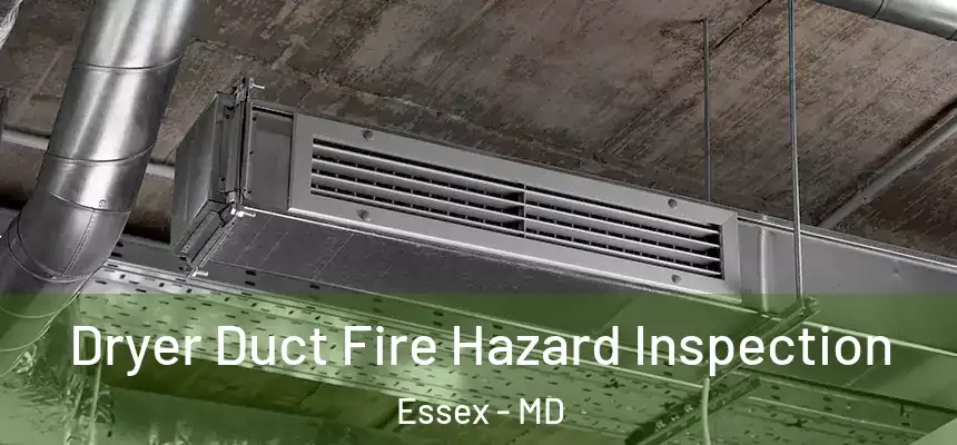 Dryer Duct Fire Hazard Inspection Essex - MD