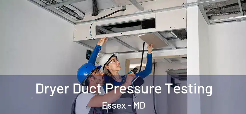  Dryer Duct Pressure Testing Essex - MD
