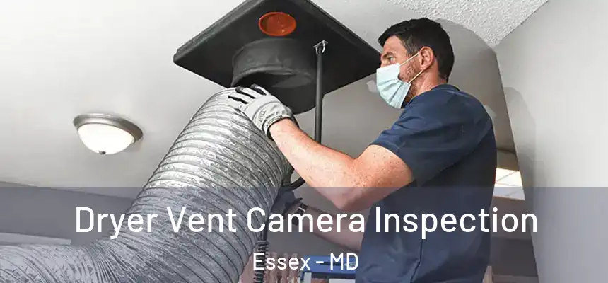  Dryer Vent Camera Inspection Essex - MD