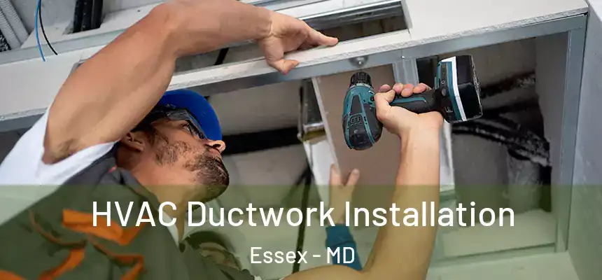  HVAC Ductwork Installation Essex - MD