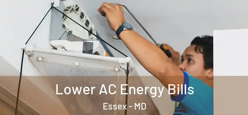  Lower AC Energy Bills Essex - MD