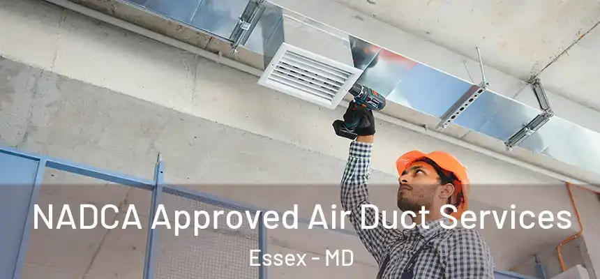  NADCA Approved Air Duct Services Essex - MD