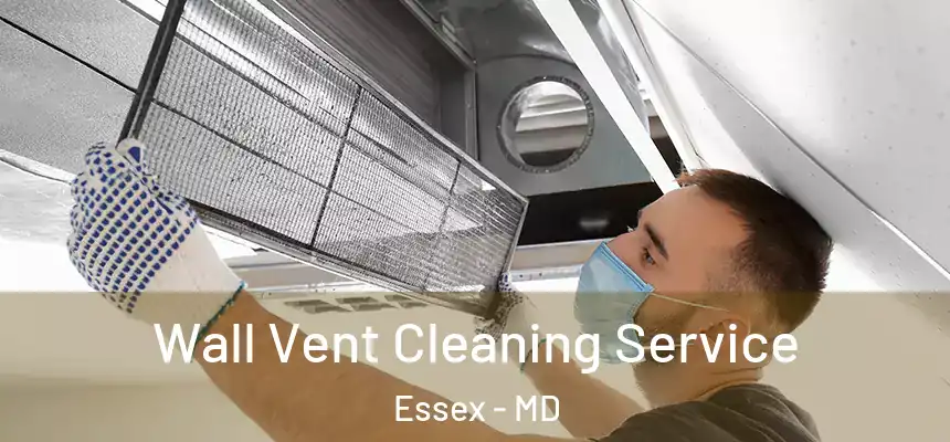  Wall Vent Cleaning Service Essex - MD